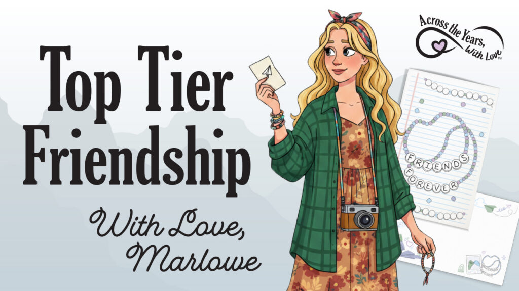 Text says, "Top Tier Friendship. With Love, Marlowe". Image of Marlowe in front of the Best Friends Forever stationery.
