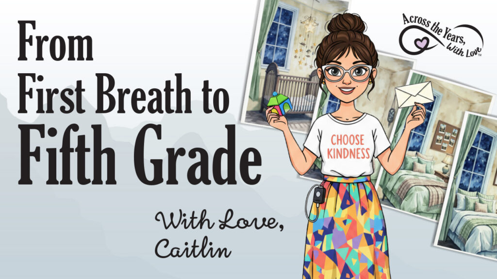 Text says, "From Birth to Fifth Grade. With Love, Caitlin". Image of Caitlin in front of New Parent's Time Capsule Stationery.